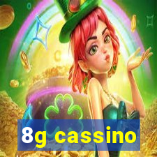8g cassino