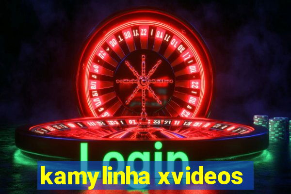 kamylinha xvideos