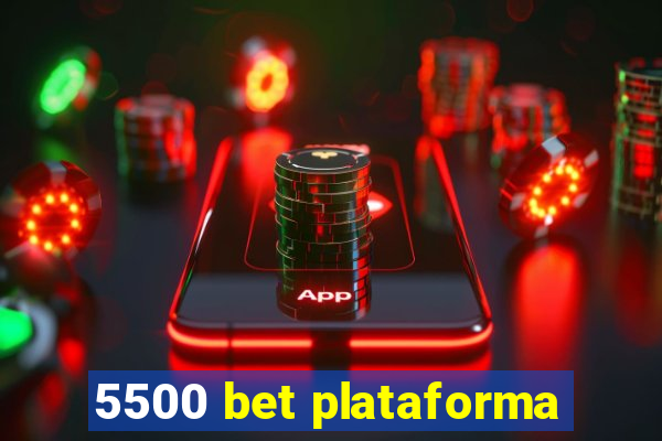 5500 bet plataforma