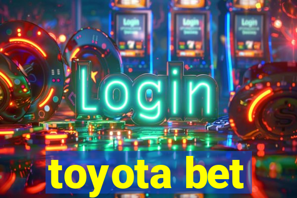 toyota bet