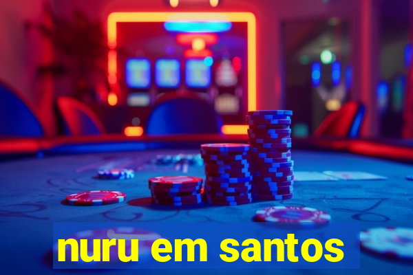 nuru em santos
