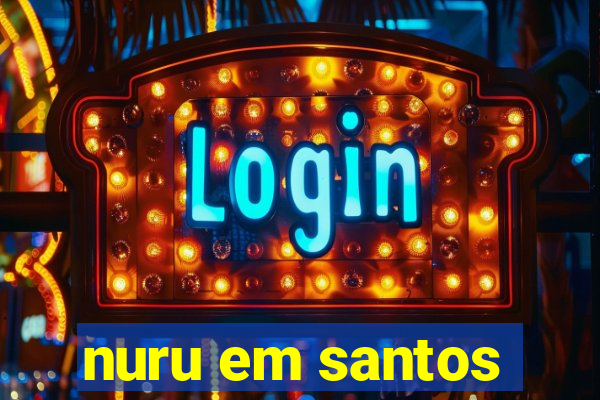 nuru em santos