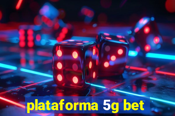 plataforma 5g bet