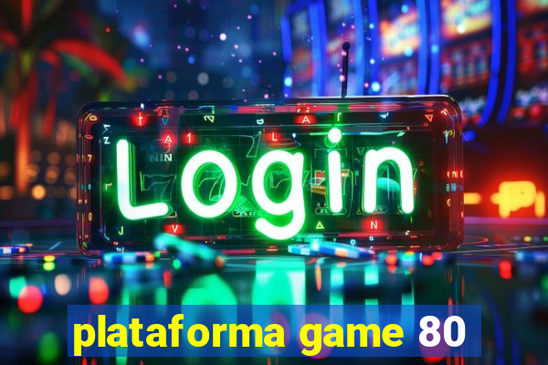 plataforma game 80