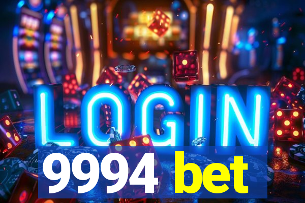 9994 bet