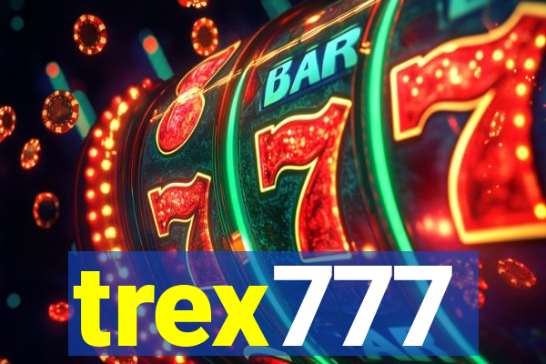 trex777