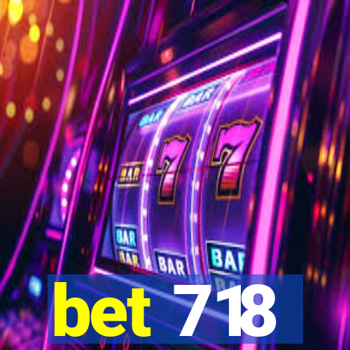 bet 718