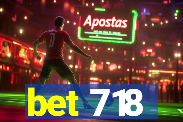 bet 718