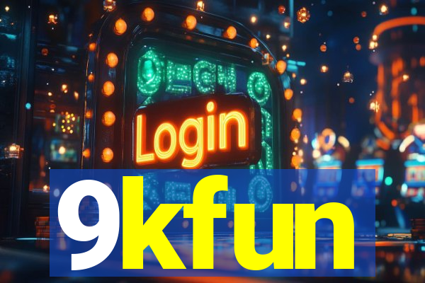 9kfun
