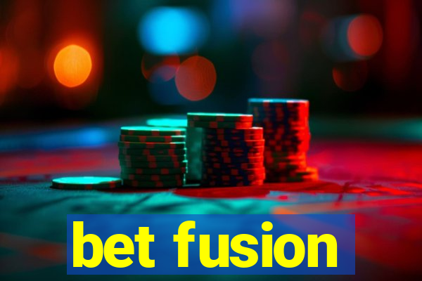 bet fusion