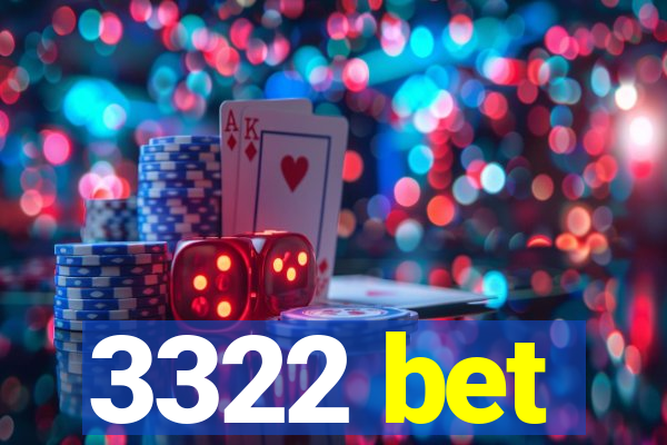 3322 bet