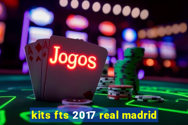 kits fts 2017 real madrid