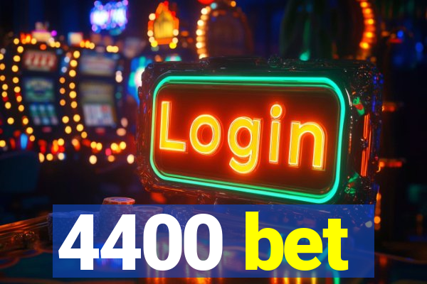 4400 bet