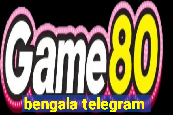 bengala telegram