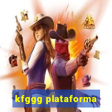 kfggg plataforma