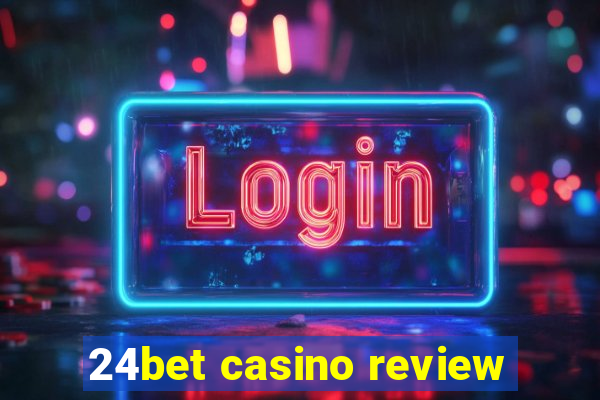 24bet casino review