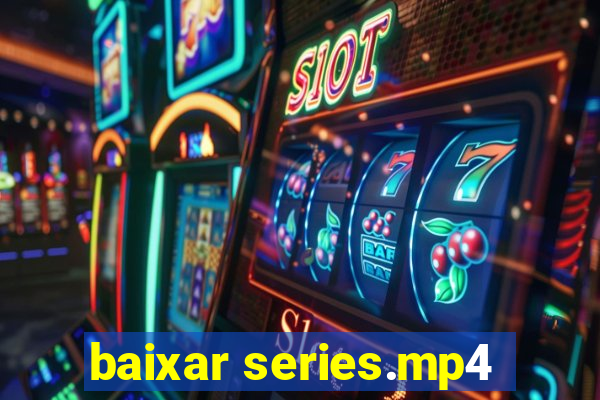 baixar series.mp4