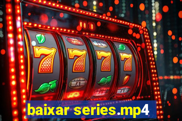 baixar series.mp4
