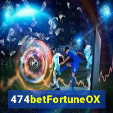 474betFortuneOX