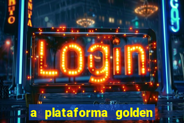 a plataforma golden slots paga mesmo