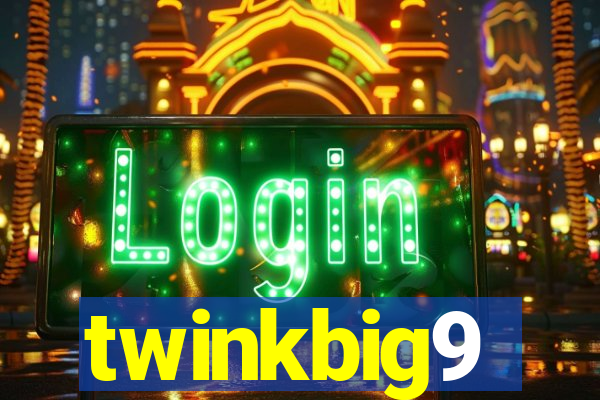 twinkbig9