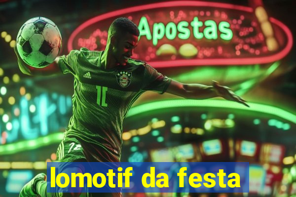lomotif da festa