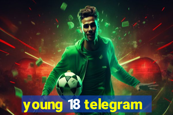 young 18 telegram
