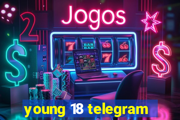 young 18 telegram