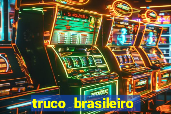 truco brasileiro giro feliz