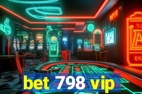 bet 798 vip