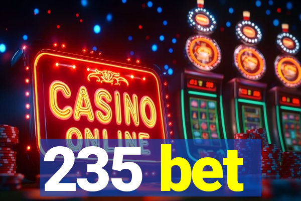 235 bet