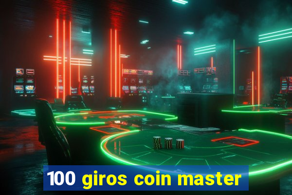 100 giros coin master