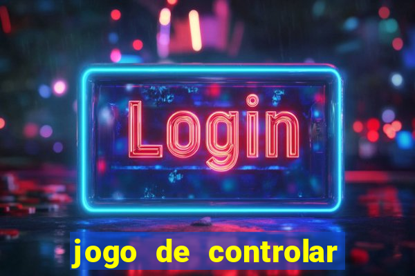 jogo de controlar as pessoas