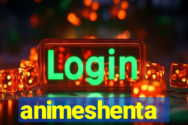 animeshenta