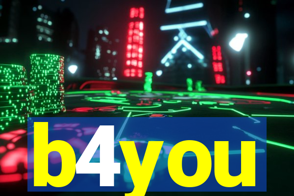b4you