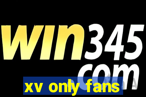 xv only fans