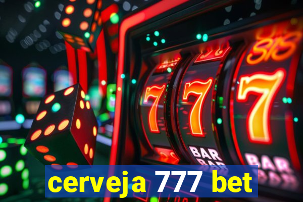 cerveja 777 bet