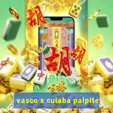 vasco x cuiaba palpite