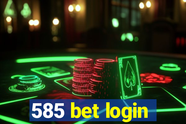 585 bet login