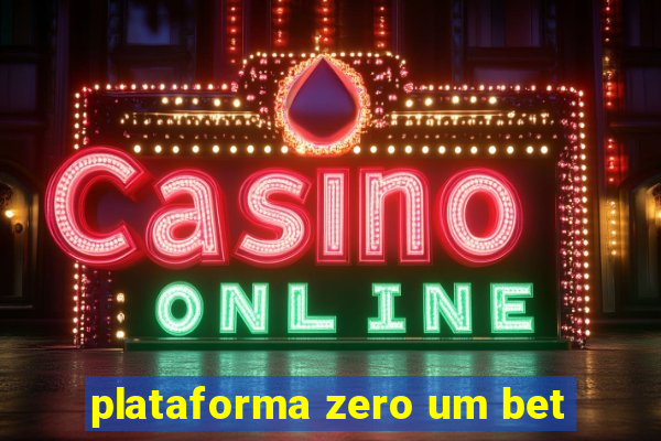 plataforma zero um bet