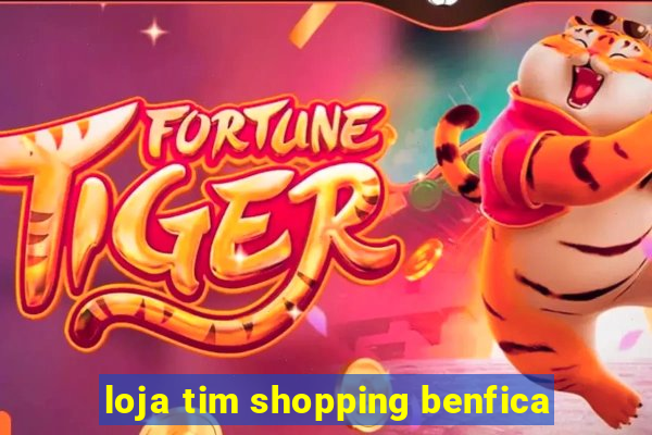 loja tim shopping benfica