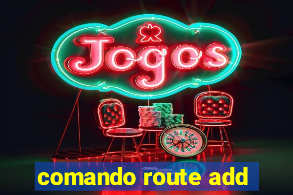 comando route add