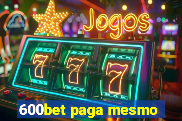 600bet paga mesmo