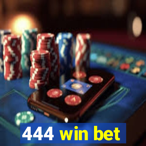 444 win bet