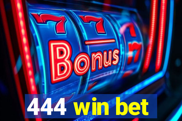 444 win bet