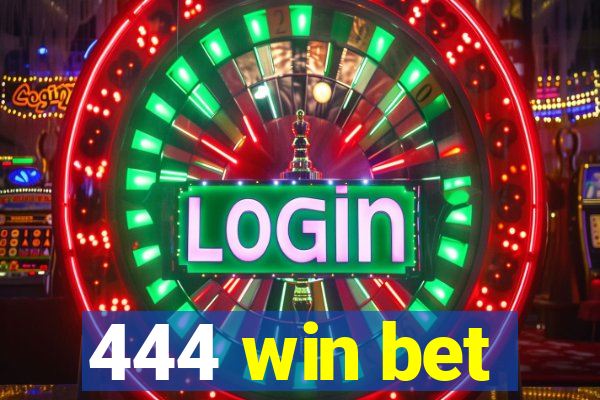 444 win bet