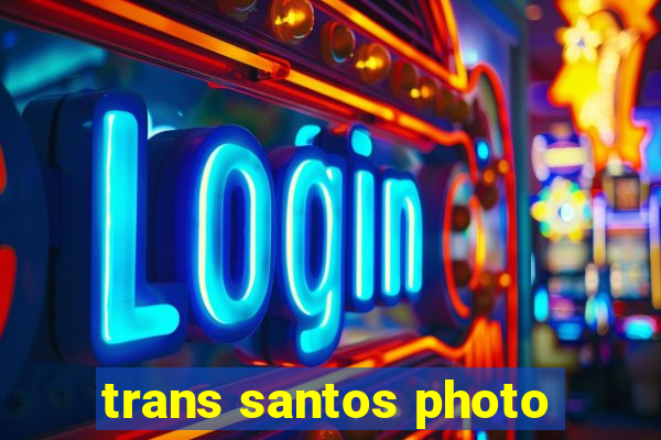 trans santos photo