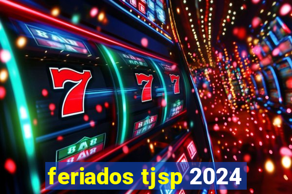 feriados tjsp 2024