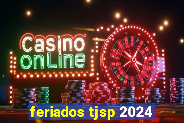 feriados tjsp 2024