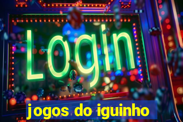 jogos do iguinho